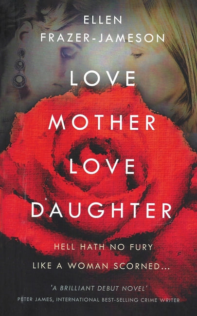 Love Mother Love Daughter: Hell Hath No Fury Like a Woman Scorned...