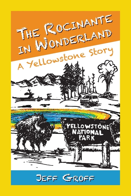 The Rocinante in Wonderland: A Yellowstone Story