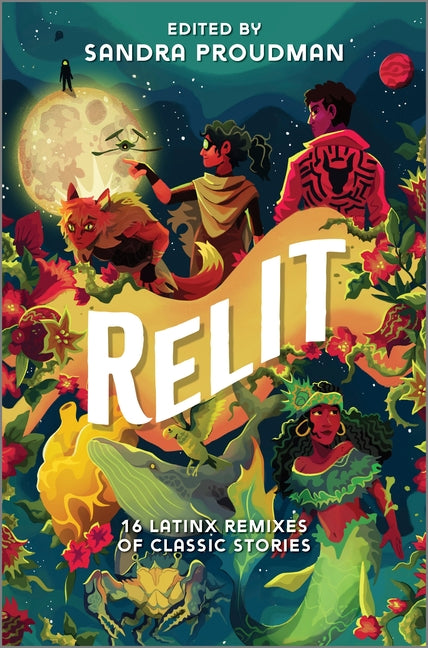Relit: 16 Latinx Remixes of Classic Stories (Original)