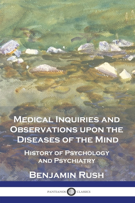 Medical Inquiries and Observations upon the Diseases of the Mind: History of Psychology and Psychiatry
