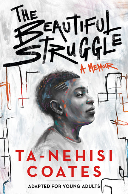 The Beautiful Struggle: A Memoir: Adapted for Young Adults