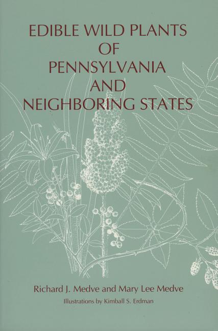 Edible Wild Plants of Pennsylvania and Neighboring States
