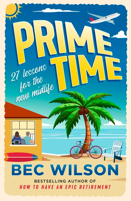 Prime Time: The Handbook for Those in the Prime of Their Life