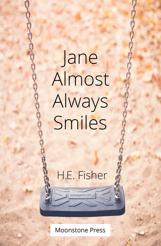 Jane Almost Always Smiles by H.E. Fisher