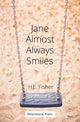 Jane Almost Always Smiles by H.E. Fisher