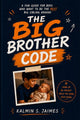 The Big Brother Code: A Fun Guide for Boys Who Want to Be the Best Big Sibling Around