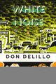 White Noise: (Penguin Classics Deluxe Edition) (Anniversary)