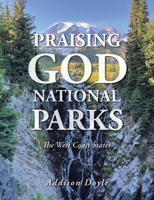 Praising God in the National Parks: The West Coast States
