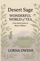 Desert Sage Wonderful World of Tea: From Ancient Leaves to Modern Wellness