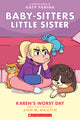 Karen's Worst Day: A Graphic Novel (Baby-Sitters Little Sister #3): Volume 3 (Adapted)