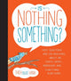 Is Nothing Something?: Kids' Questions and Zen Answers about Life, Death, Family, Friendship, and Everything in Between