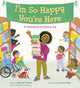 I'm So Happy You're Here: A Celebration of Library Joy