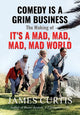 Comedy is a Grim Business: The Making of It's a Mad, Mad, Mad, Mad World