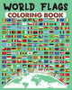 World Flags Coloring Book: Discover all Geography Country flags on the map for Kids and Adults