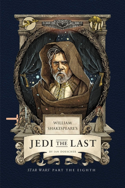 William Shakespeare's Jedi the Last: Star Wars Part the Eighth