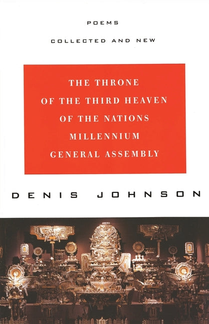 The Throne of the Third Heaven of the Nations Millennium General Assembly: Poems Collected and New