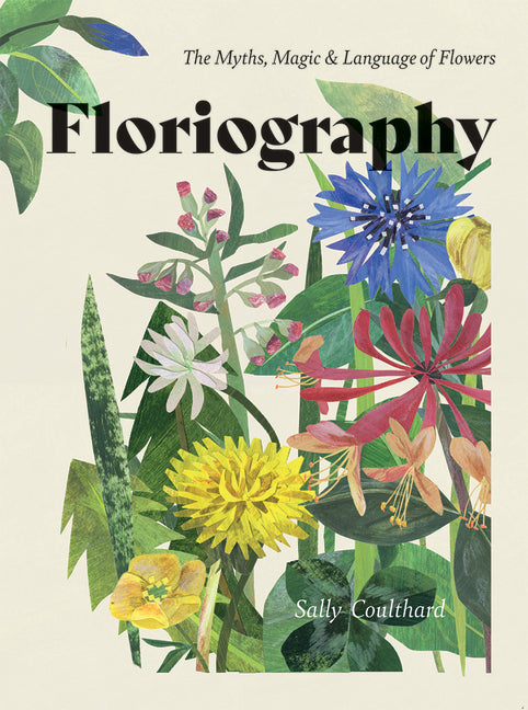 Floriography: The Myths, Magic and Language of Flowers