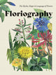 Floriography: The Myths, Magic and Language of Flowers