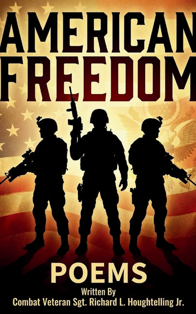 AMERICAN FREEDOM POEMS Gulf War Combat Veteran - USMC Title Earned 1981