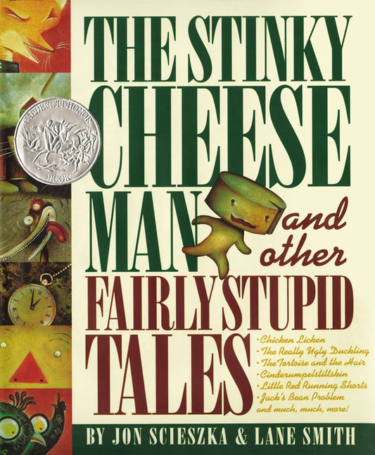 The Stinky Cheese Man and Other Fairly Stupid Tales: A Caldecott Honor Book