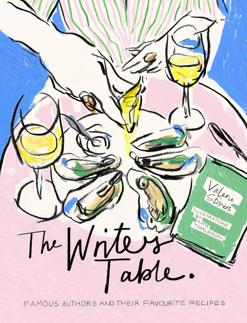 The Writer's Table: Famous Authors and Their Favourite Recipes