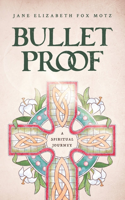 Bullet Proof: A Spiritual Journey