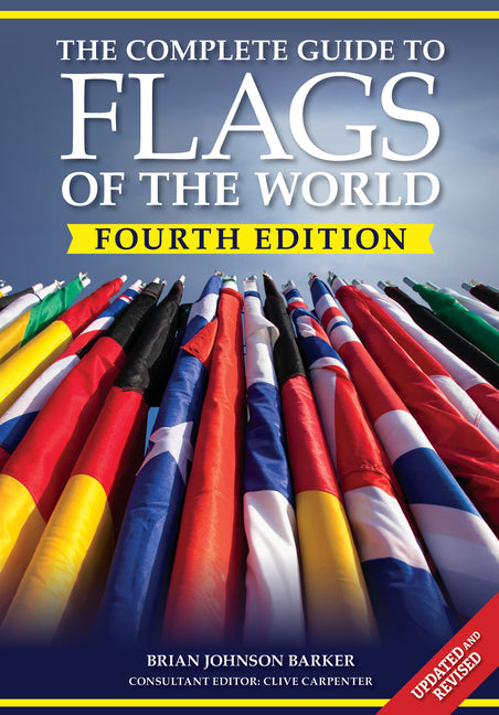The Complete Guide to Flags of the World, 4th Edition