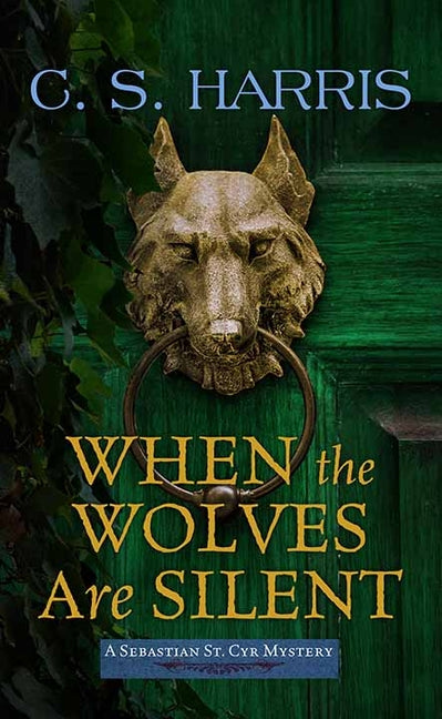 When the Wolves Are Silent: Sebastian St. Cyr Mysteries