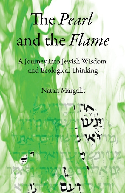 The Pearl and the Flame: A Journey into Jewish Wisdom and Ecological Thinking