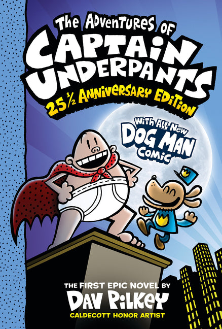 The Adventures of Captain Underpants (Now with a Dog Man Comic!): 25 1/2 Anniversary Edition: Volume 1 (Color)