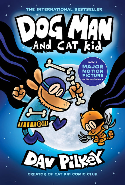 Dog Man and Cat Kid: A Graphic Novel (Dog Man #4): From the Creator of Captain Underpants: Volume 4