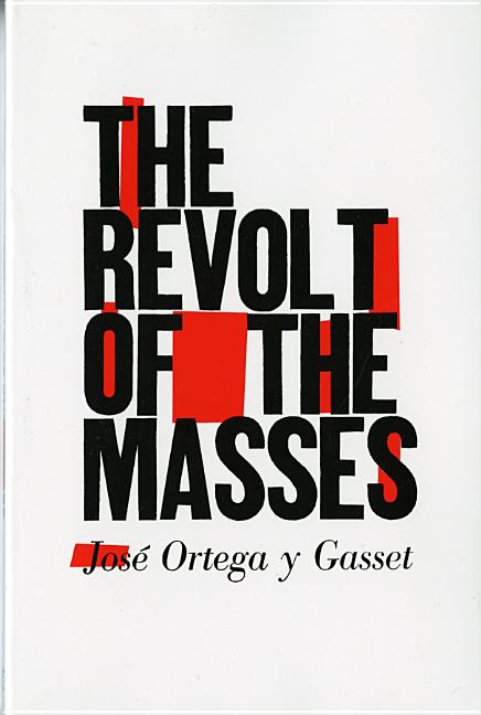 The Revolt of the Masses (Revised)