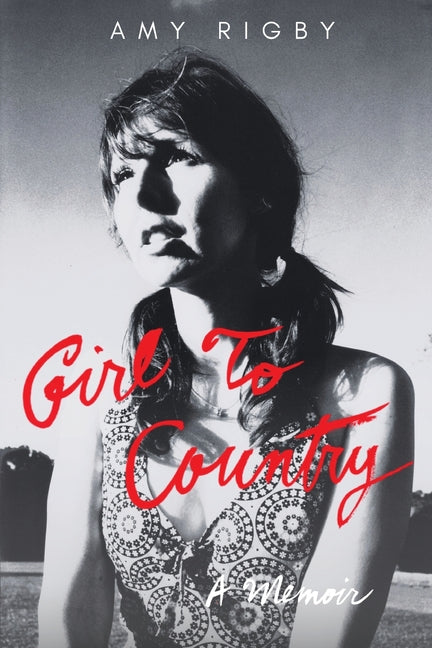 Girl To Country: A Memoir