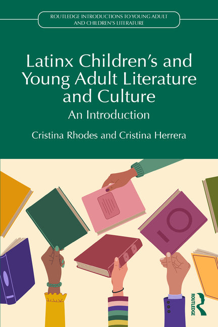 Latinx Children's and Young Adult Literature and Culture: An Introduction