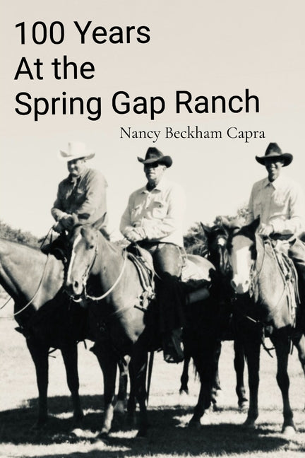 100 Years: At the Spring Gap Ranch