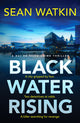 Black Water Rising: A Tense and Gripping Liverpool Crime Thriller