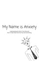 My Name is Anxiety