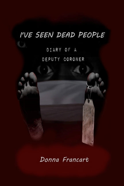I've Seen Dead People: Diary of a Deputy Coroner