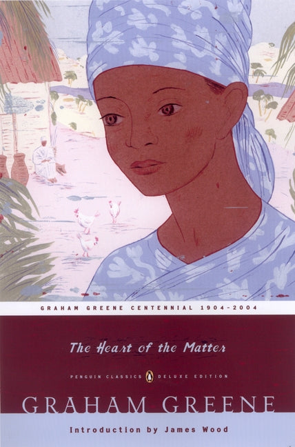 The Heart of the Matter: (Penguin Classics Deluxe Edition) (Deluxe)