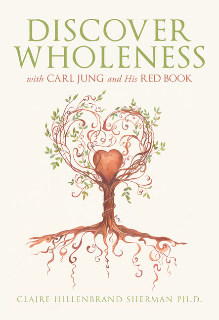 Discover Wholeness with Carl Jung and His Red Book