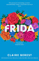 Frida: The Award-Winning Novel about the Colourful and Captivating Life of Frida Kahlo