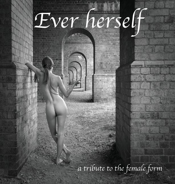 Ever herself: a tribute to the female form