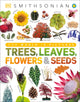 Trees, Leaves, Flowers & Seeds: A Visual Plant Encyclopedia for Kids