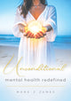 Unconditional: Mental Health Redefined