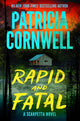 Rapid and Fatal: A Scarpetta Novel