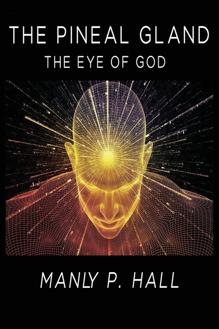 The Pineal Gland: The Eye Of God
