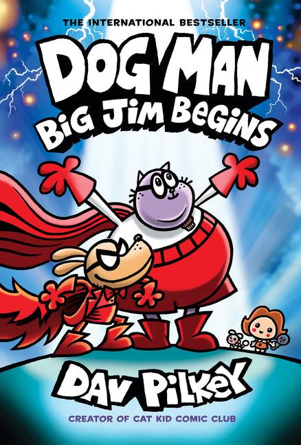 Dog Man: Big Jim Begins: A Graphic Novel (Dog Man #13): From the Creator of Captain Underpants: Volume 13