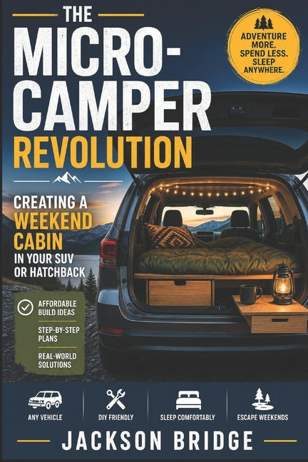 The Micro-Camper Revolution: Creating a Weekend Cabin in Your SUV or Hatchback