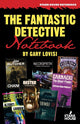 The Fantastic Detective Notebook: A Survey and Index to Cross-Genre Mystery & Detective Novels in Science Fiction, Fantasy and Horror