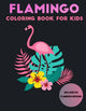 Flamingo Coloring Book For Kids: 30 Unique Designs
